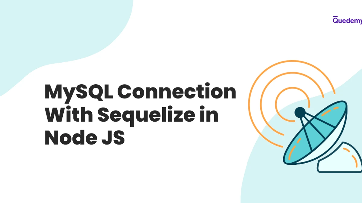 How To Use Sequelize in Node JS with MySQL